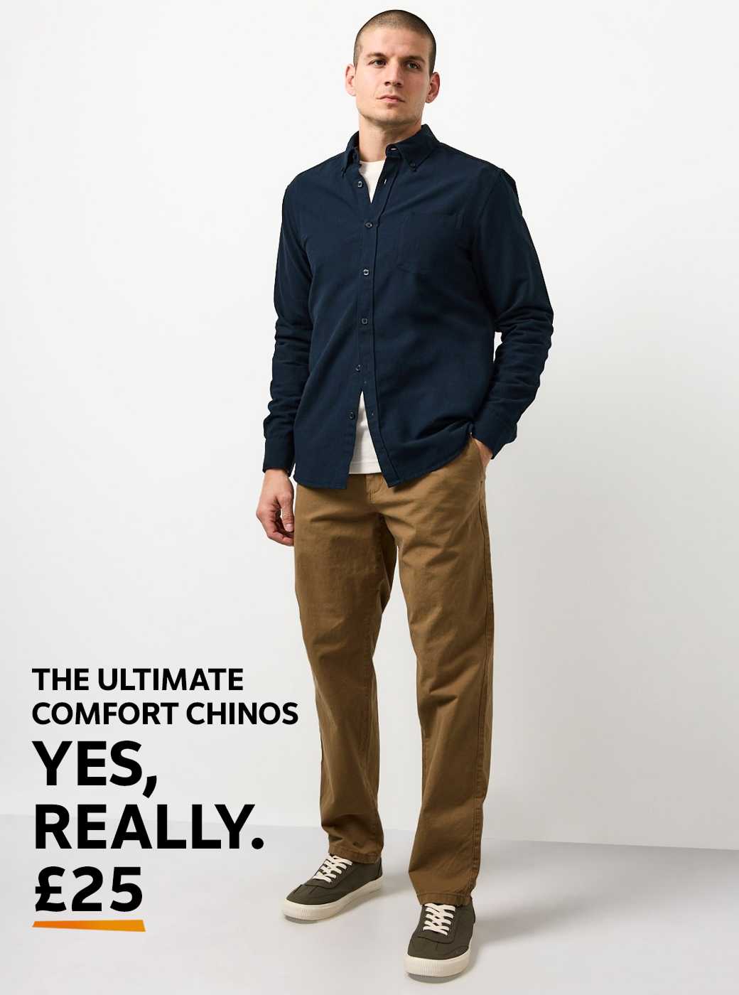 The ultimate comfort chinos. Yes, really. £25.