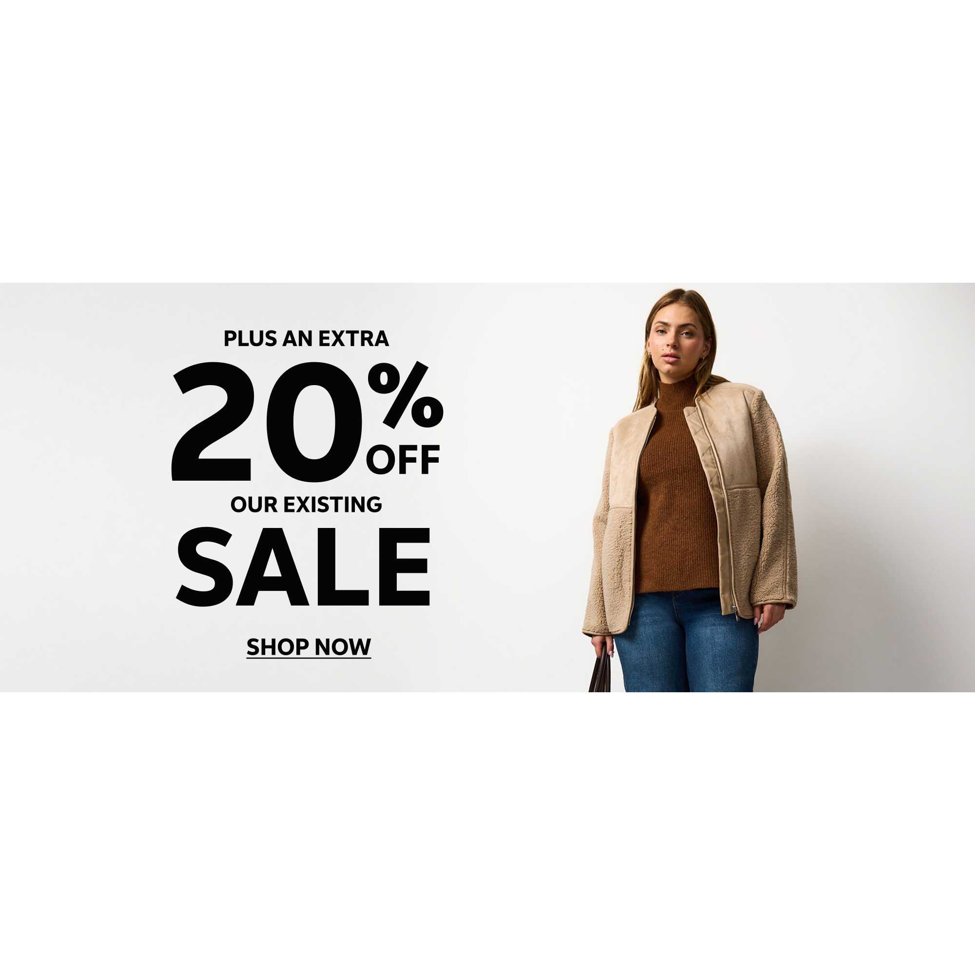 Plus an extra 20% off our existing sale. Shop now.