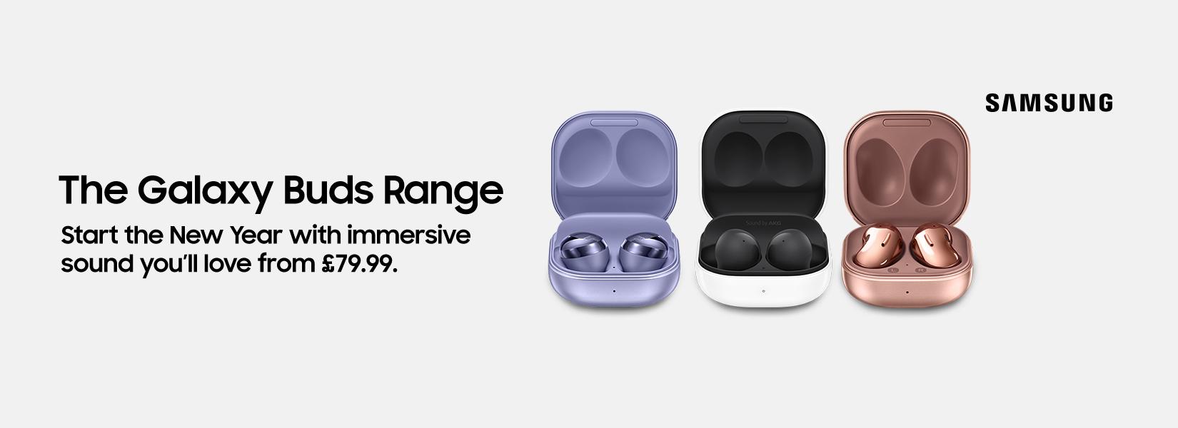 Samsung. The Galaxy Buds range start the new year with immersive sound you'll love from £79.99.