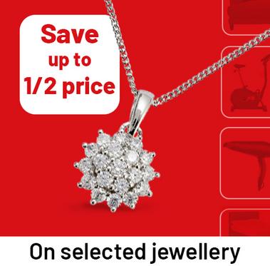 Save up to 1/2 price. On selected jewellery.