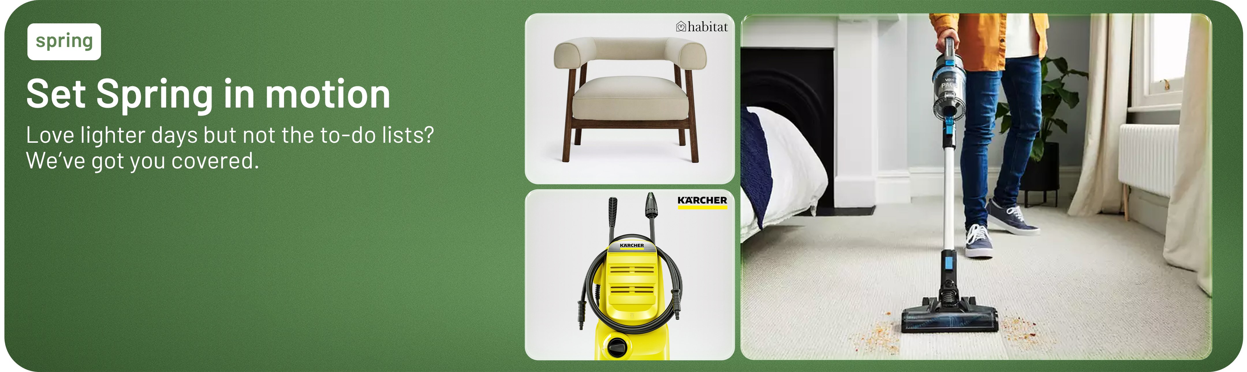 Set Spring in motion. Love lighter days but not the to-do lists? We’ve got you covered.