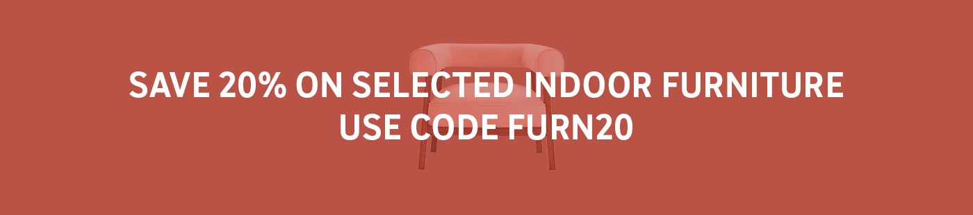 Save 20% on selected indoor furniture. Use code FURN20. Shop now.