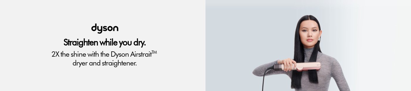 Dyson.Straighten while you dry. 2x the shine with the Dyson Airstrait™ dryer and straightener.