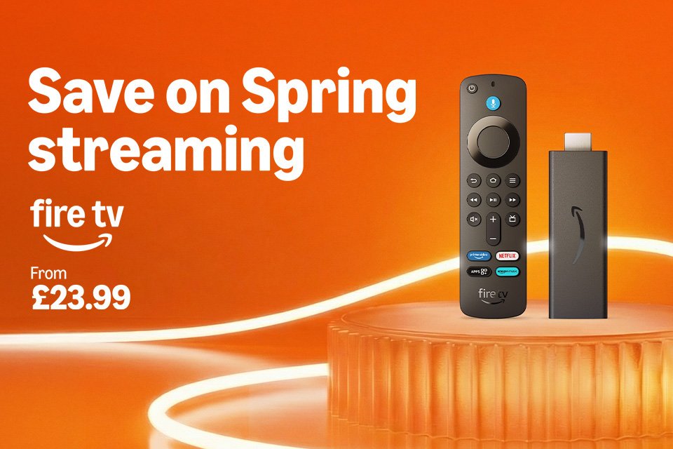Save on Spring streaming with Amazon Fire TV from £23.99.