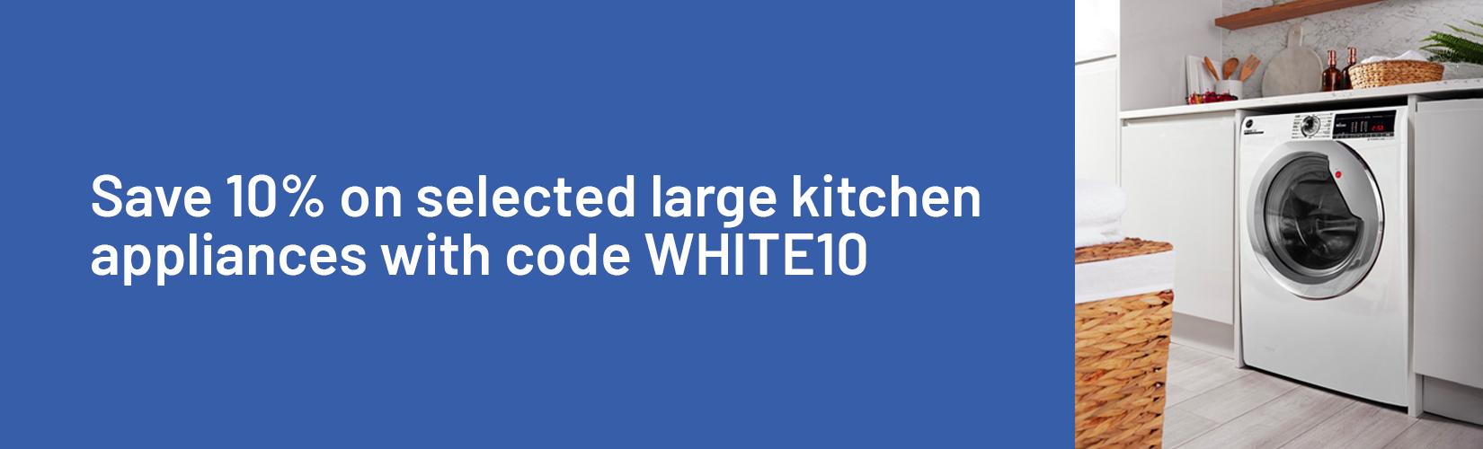 Save 10% on selected large kitchen appliances with code WHITE10.