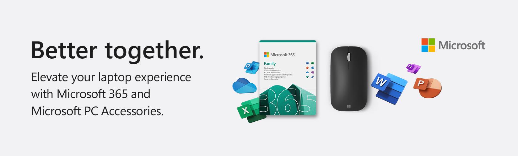 Microsoft. Better together. Elevate your laptop experience with Microsoft 365 and Microsoft PC accessories.