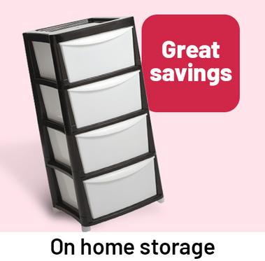 Great savings on home storage.