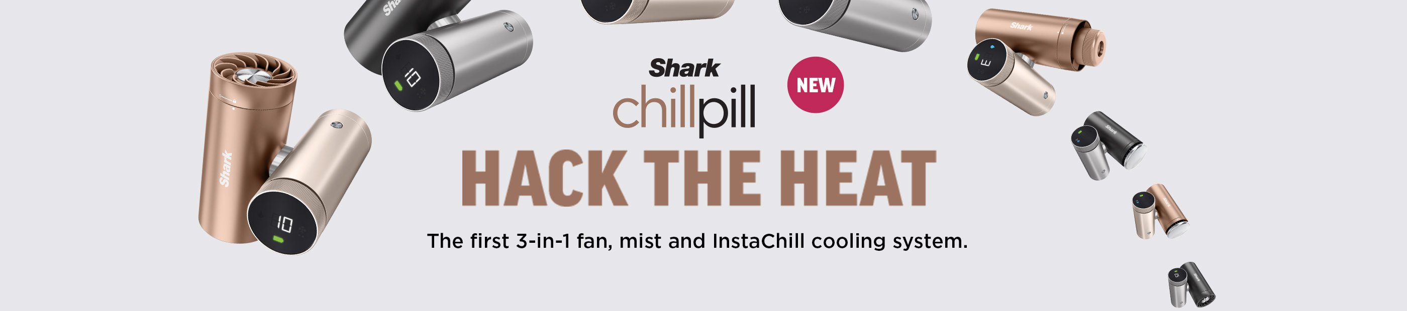Shark. Chillpill hack the heat. The first 3-in-1 fan, mist and InstaChill cooling system.