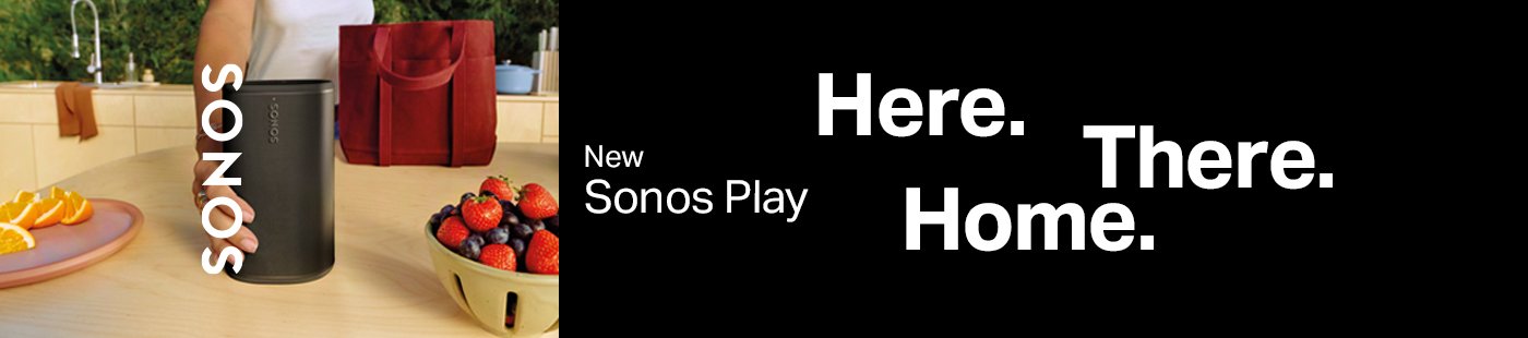 New Sonos Play. Here. There. Home.