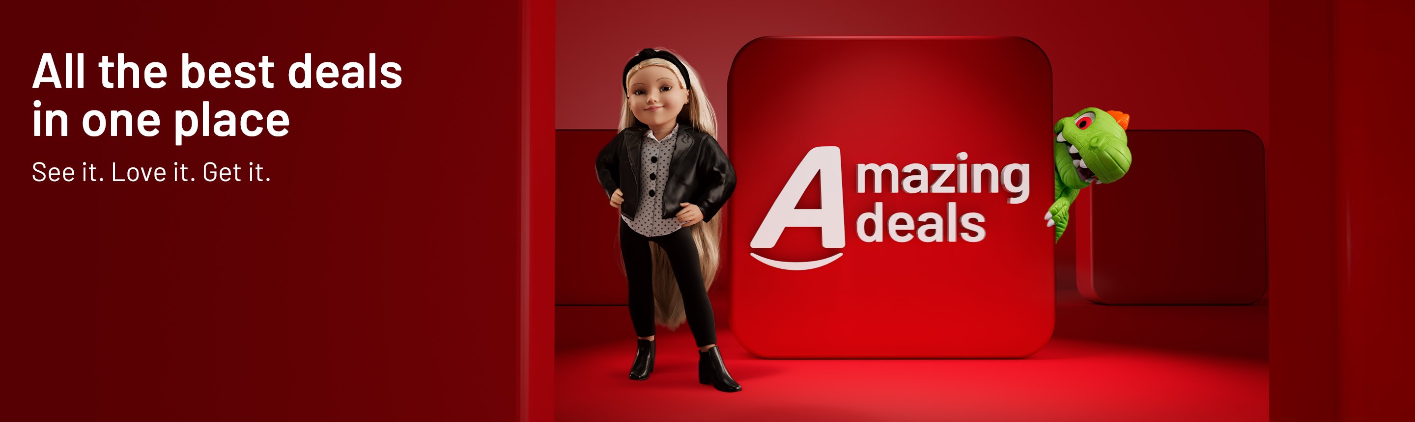A-mazing deals. All the best deals in one place. See it. love it. Get it.