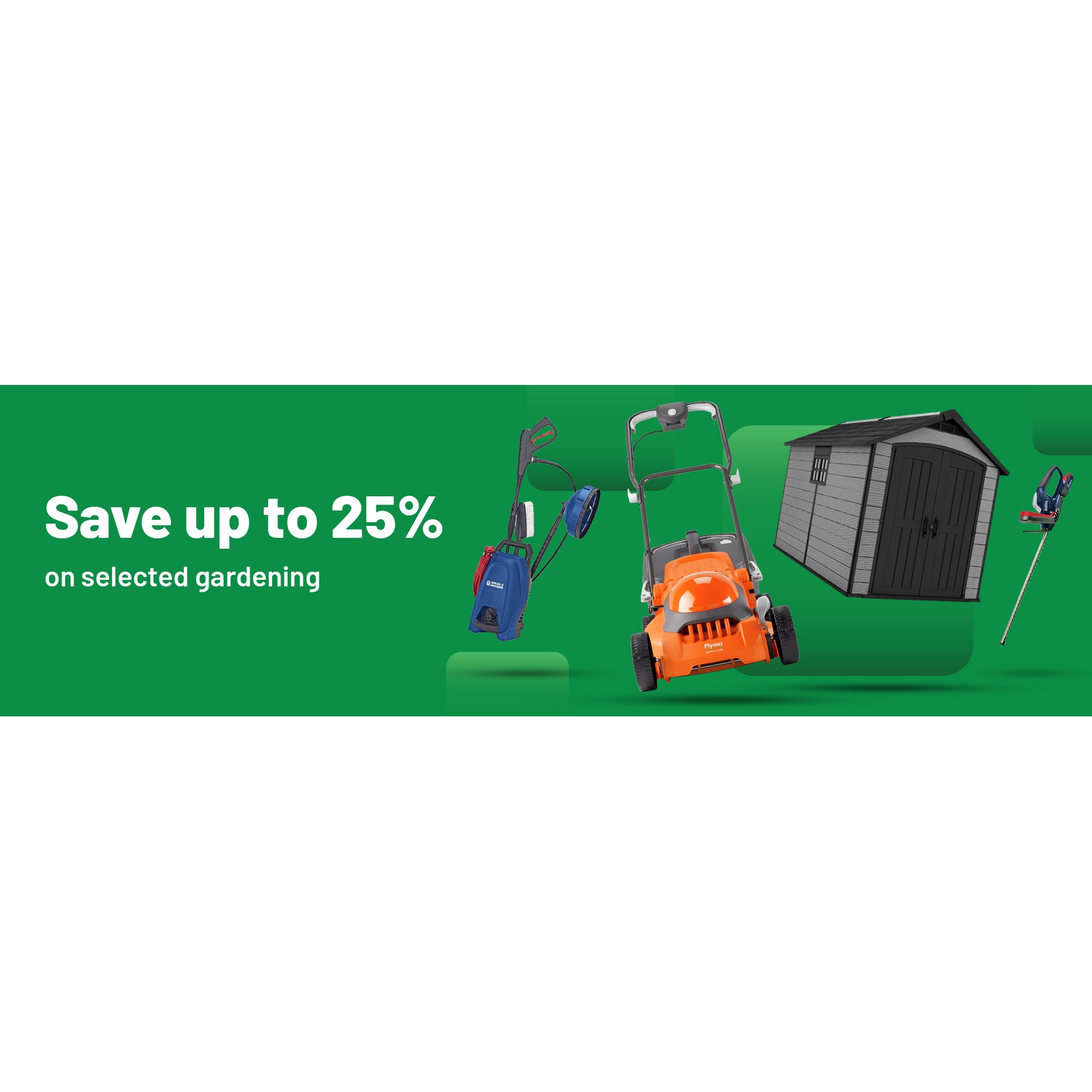 Save up to 25% on selected gardening.