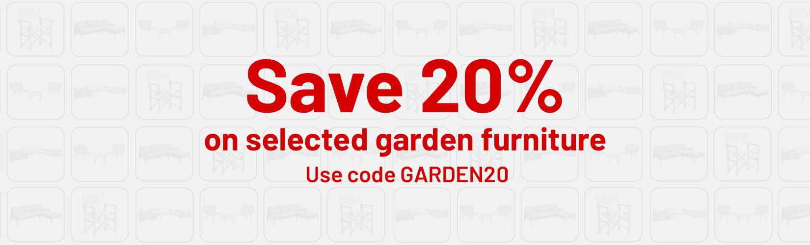 Save 20% on selected garden furniture. Use code GARDEN20.