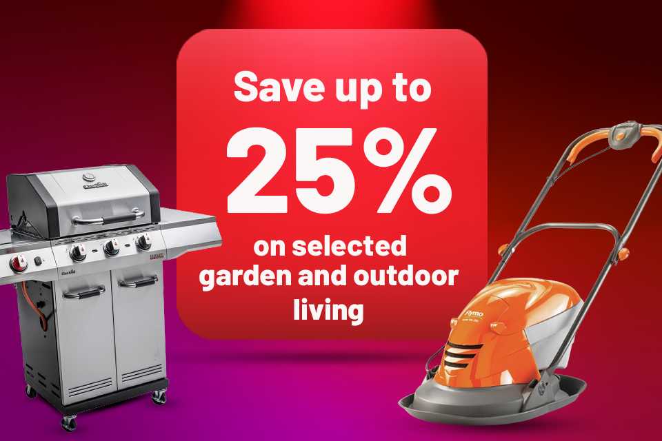Save up to 25% on selected garden & outdoor living. From BBQs and garden tools to solar lights.