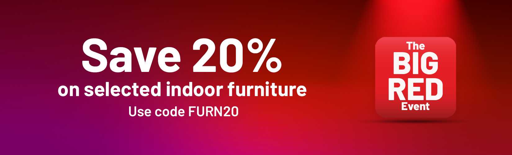 Save 20% on selected indoor furniture. Use code FURN20.