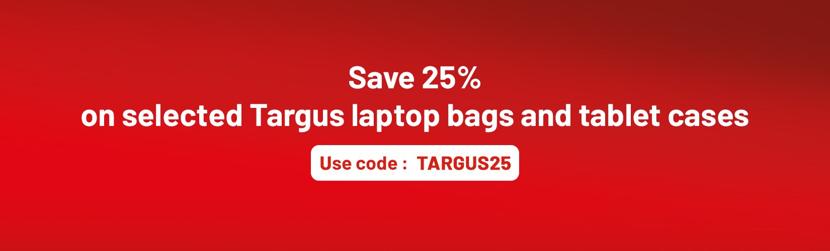 Save 25% on selected Targus laptop bags and tablet cases use code: TARGUS25