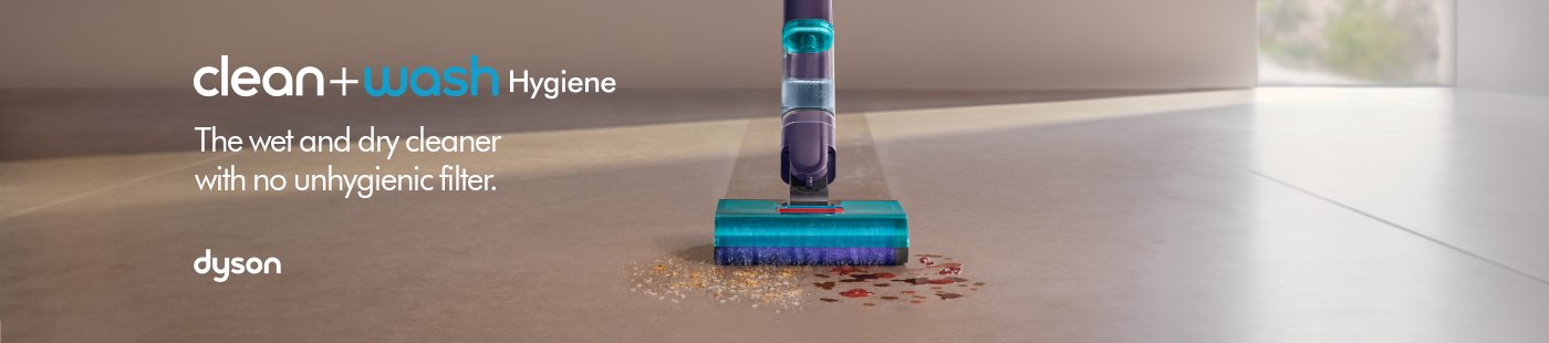 Dyson. Clean+wash hygiene. The wet and dry cleaner with no unhygienic filter.