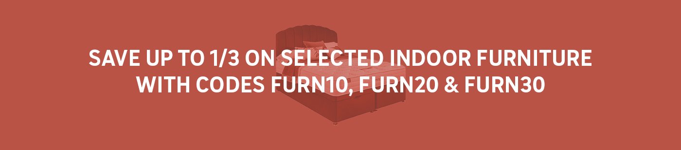 Save up to 1/3 on selected indoor furniture with codes FURN10, FURN20 & FURN30.