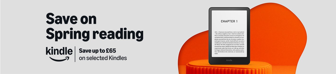 Save on spring reading. Kindle. Save up to £65 on selected Kindles.