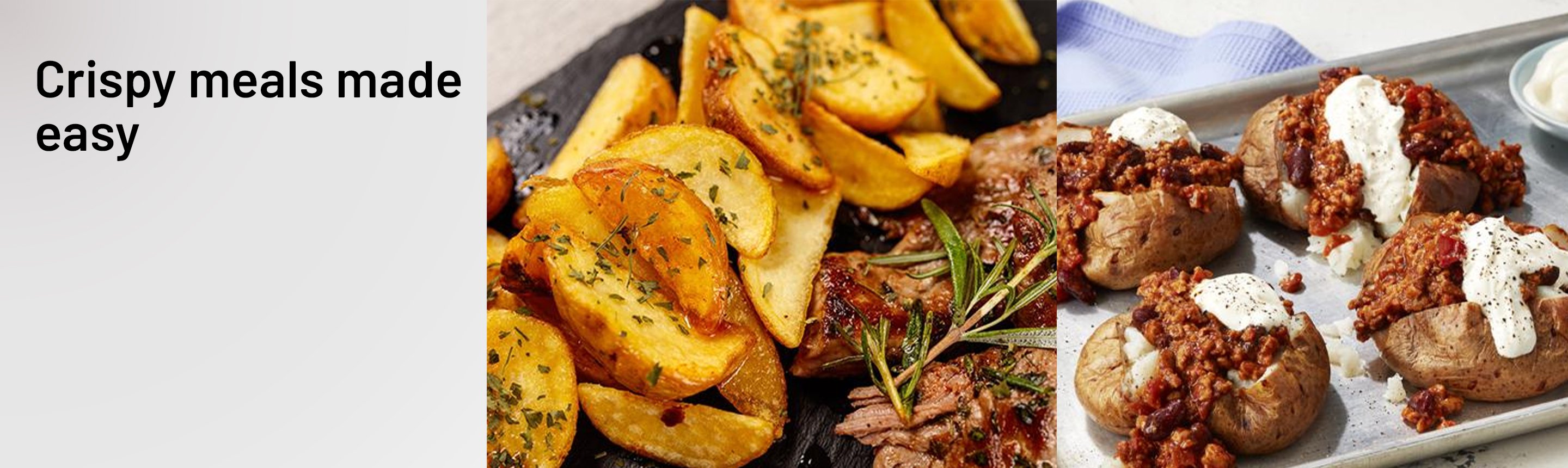A split creative banner with air fried dishes including beef dripping triple cooked chips and jackets with veggie chilli. 