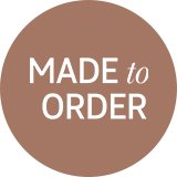 Made to order.