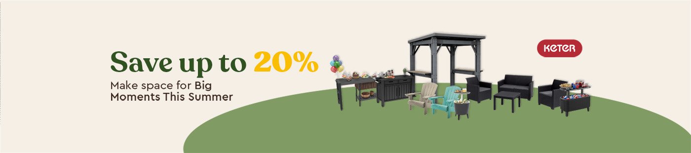 Keter. Save up to 20% make space for big moments this summer.