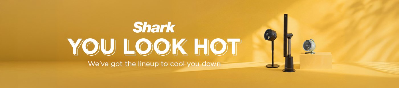 Shark. You look hot. We have the lineup to cool you down.