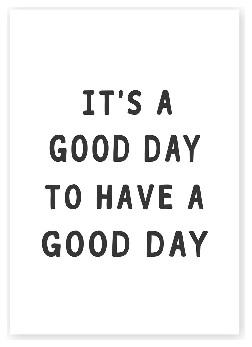 East End Prints Good Day Typographic Unframed Wall Print -A2