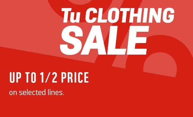 Save up to 1/2 price on selected Tu clothing lines.