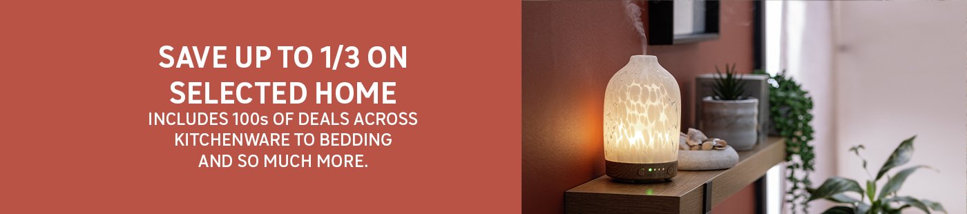 Save up to 1/3 on selected home. Includes 100s of deals across kitchenware to bedding and so much more.