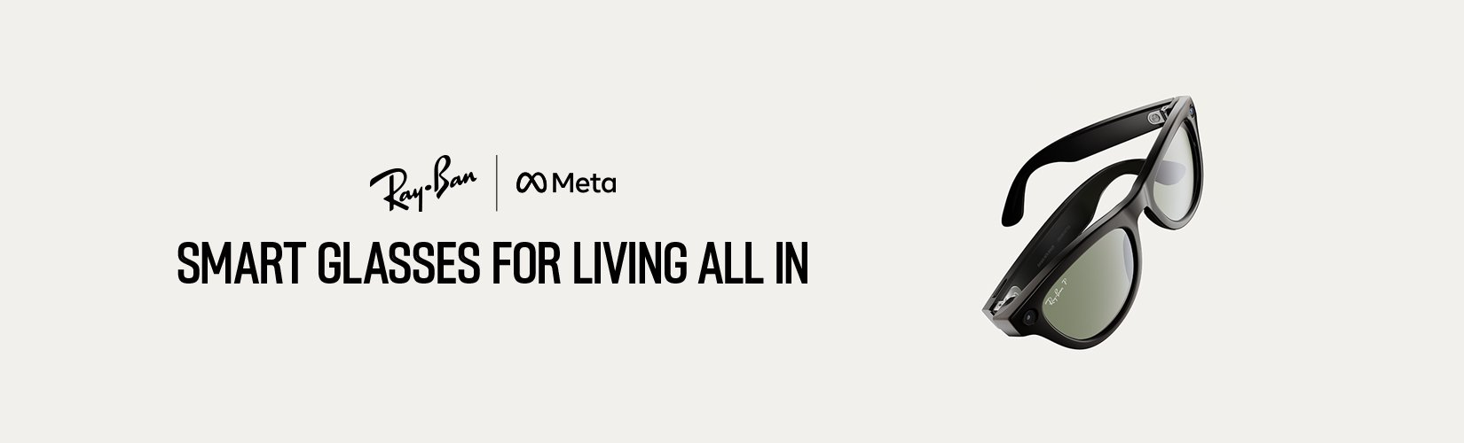 Ray-Ban | Meta. Smart glasses for living all in.
