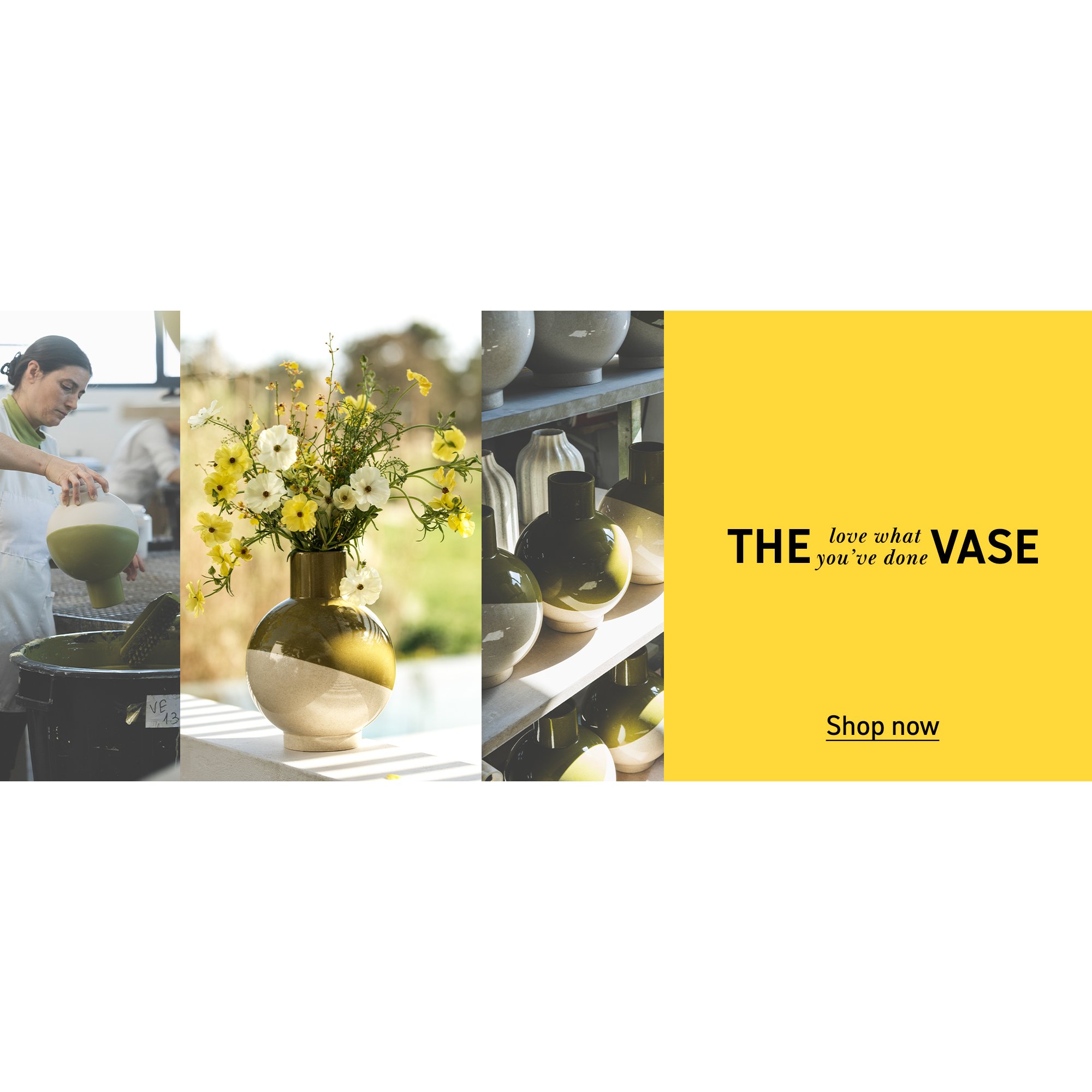 Meet the maker banner with collage of a green vase being made in the design studio with th text The love what you've done vase over a yellow background