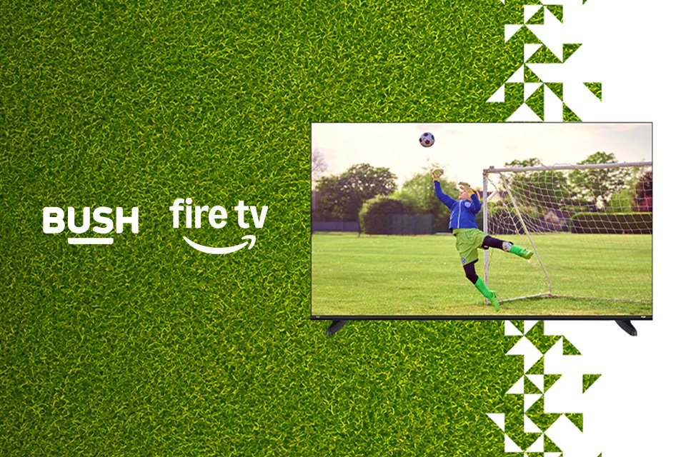 The new 4k Bush range with Fire TV. Catch every moment.