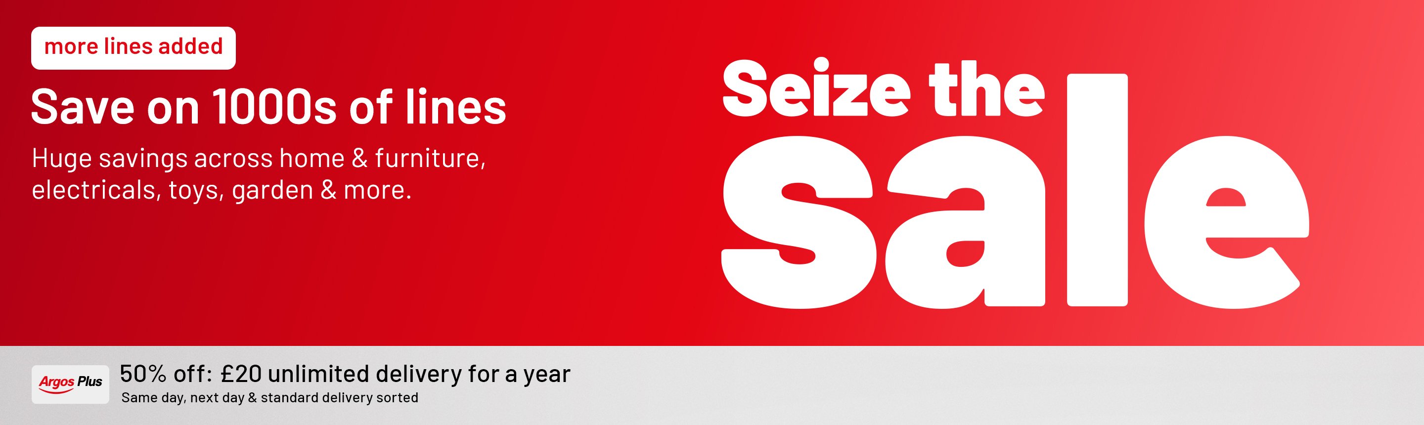 Save on 1000s of lines. More deals added. Huge savings across home & furniture, electricals, garden & more. Sale! Argos Plus 50% off, now £20 Unlimited same day, next day and standard delivery for a year.