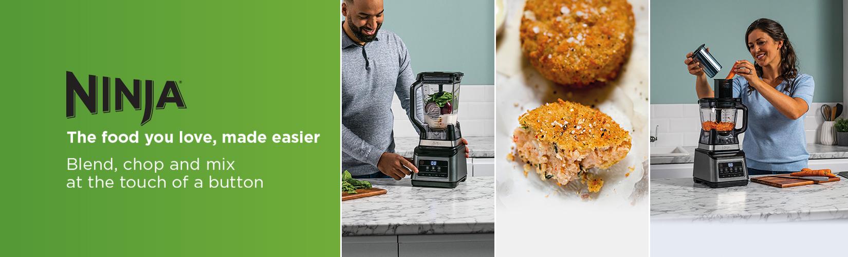 Ninja. The food you love, made easier blend, chop and mix at the touch of a button.