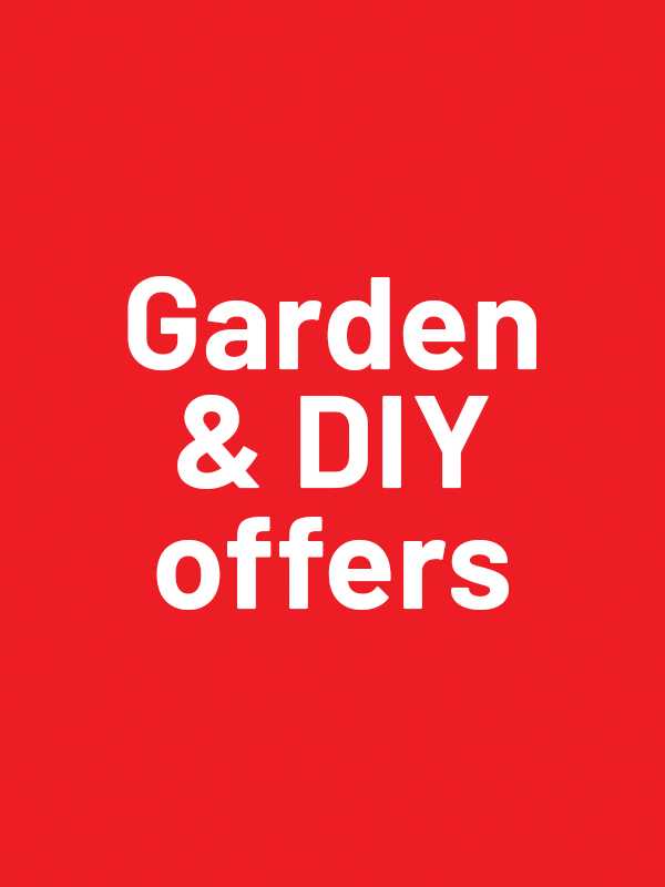 Garden and DIY offers. Check out our latest offers across garden and DIY. Find out more.