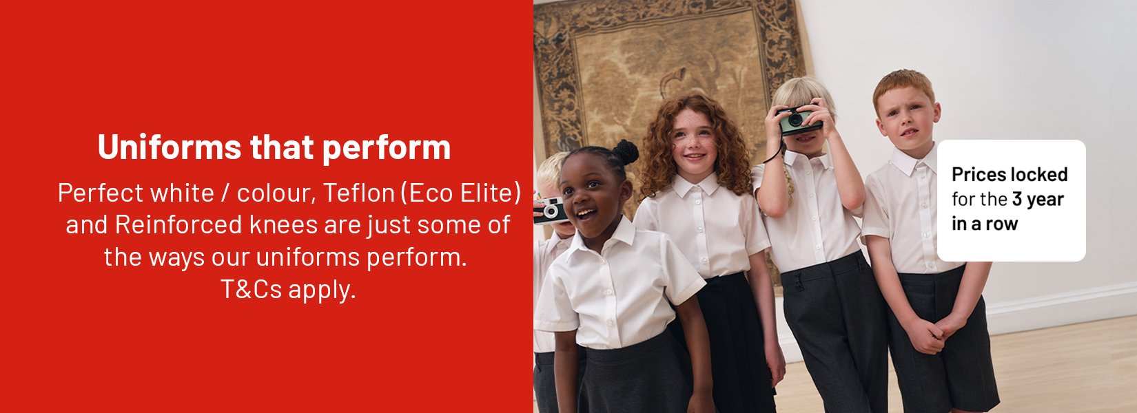 Uniforms that perform perfect white / colour, Teflon (Eco Elite) and Reinforced knees are just some of the ways our uniforms perform. T&Cs apply. Prices locked for the 3 years in a row.