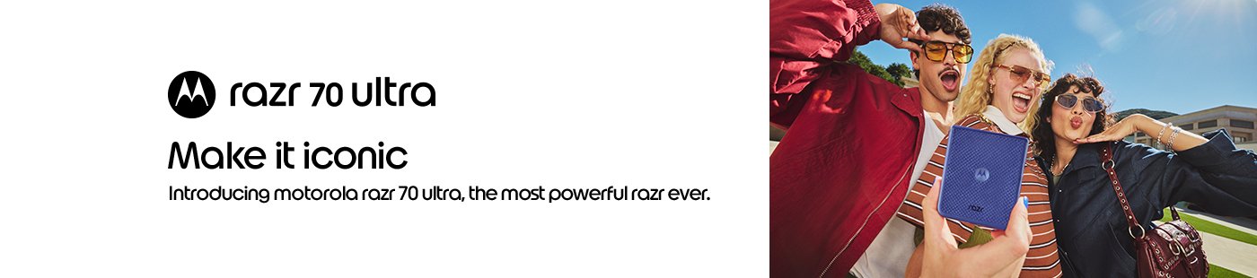 Motorola. Razr 70 ultra. Make it iconic. Introducing Motorola razr 70 ultra, the most powerful razr ever.