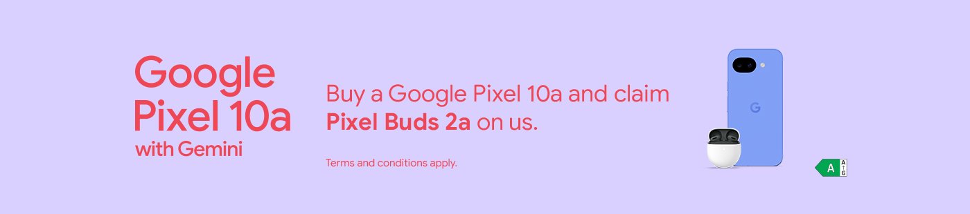 Google Pixel 10a with Gemini. Buy a Google Pixel 10a and claim Pixel Buds 2a on us. Terms and conditions apply.