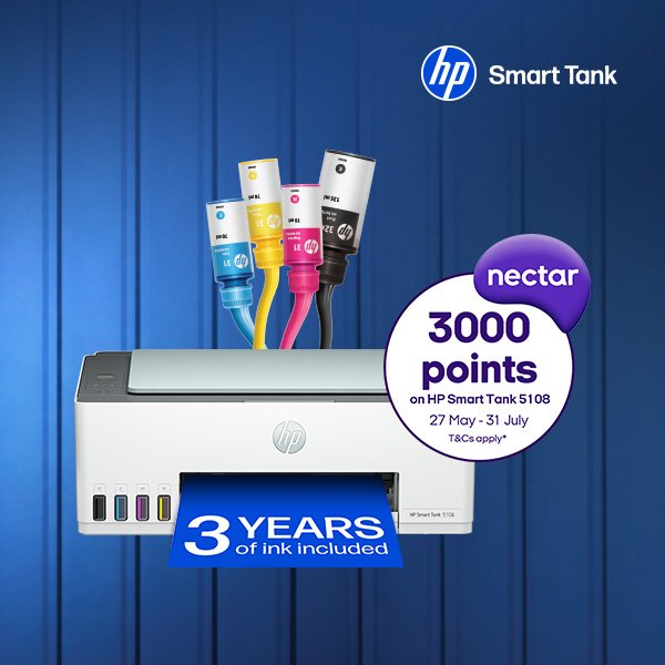 Get 3,000 nectar points worth at least £15 when you buy the HP smart tank 5108*. Plus, claim £30 cashback. *Offer available until 31 July 2026. Subject to availability. T&Cs apply.