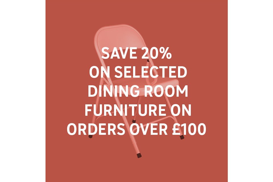 Save 20% on selected dining room furniture on orders over £100. Use code FURN20. Shop now.