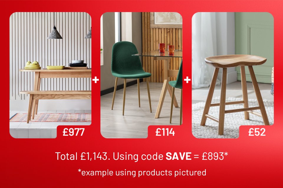 Spend and save on selected dining room furniture. Save £25 on £200 | Save £60 on £400 Save £125 on £600 | Save £250 on £1000. Use code SAVE.