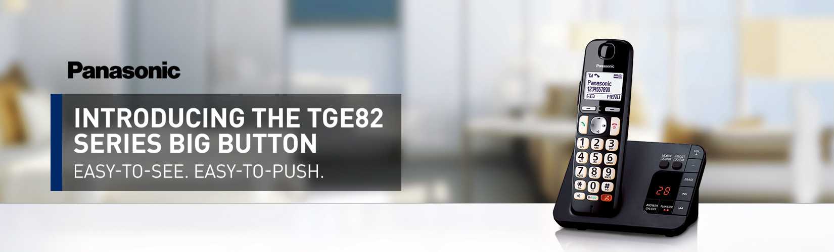 Panasonic. Introducing the TGE82 Series big buttons.