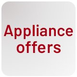 Appliance offers.