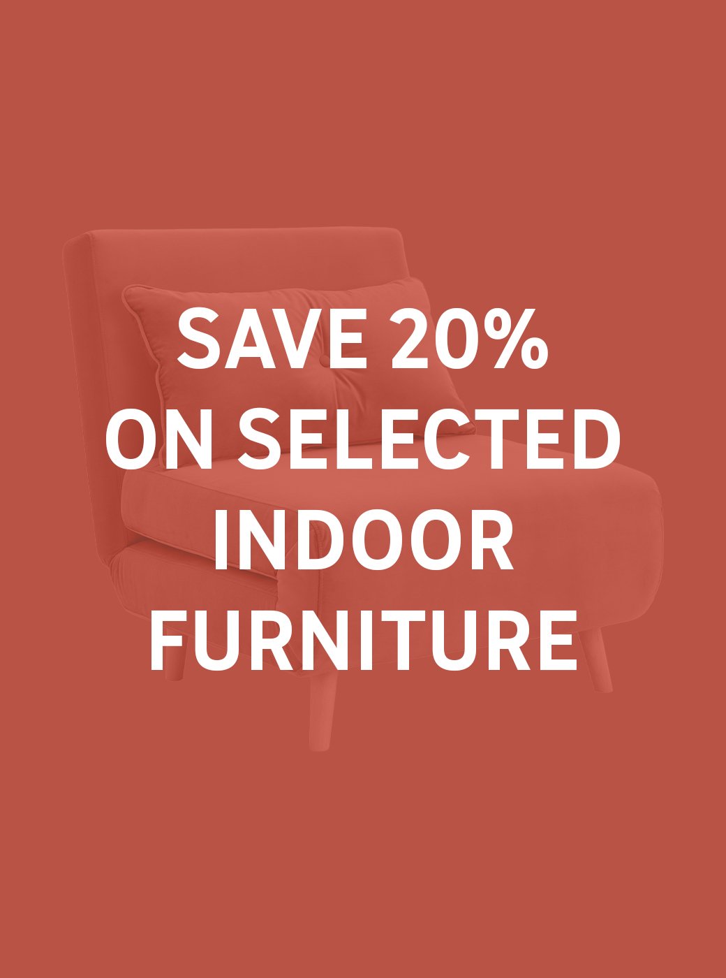 Save 20% on selected indoor furniture. Use code FURN20. Shop now.