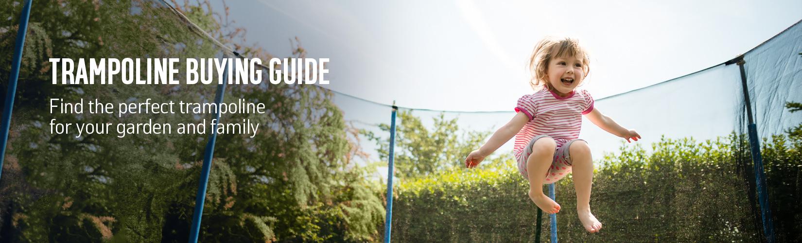 Trampoline buying guide. Find the perfect trampoline for your garden and family.