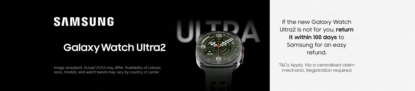 Samsung. Galaxy watch ultra2. If the new Galaxy watch ultra2 is not for you, return it within 100 days to Samsung for an easy refund.