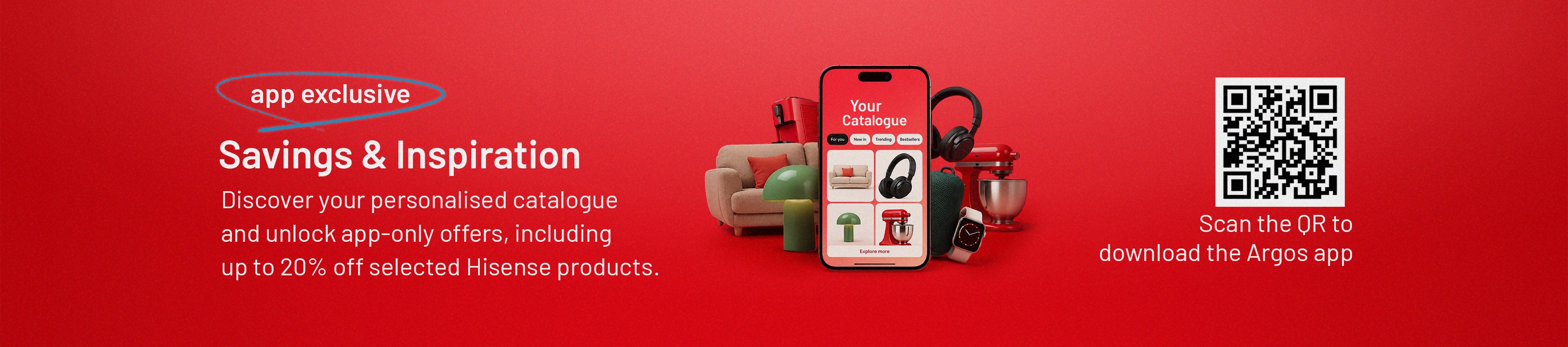 Savings & Inspiration. Discover your personalised catalogue and unlock open-offers, including up to 20% off selected Hisense products.