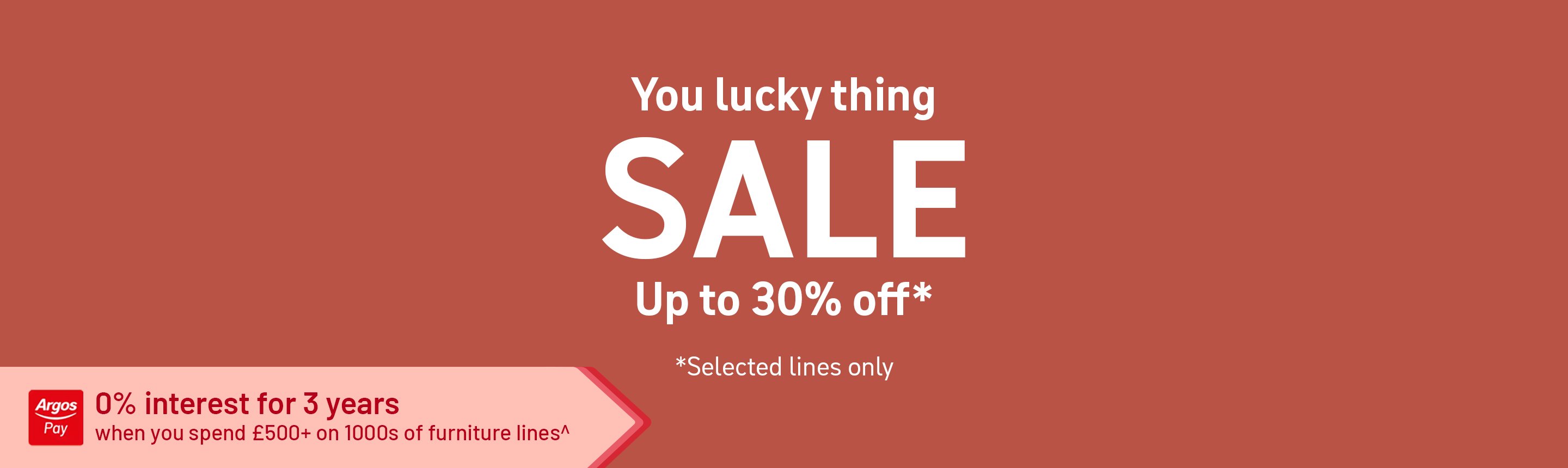 You lucky thing. Up to 30% off homeware*. Selected lines only.