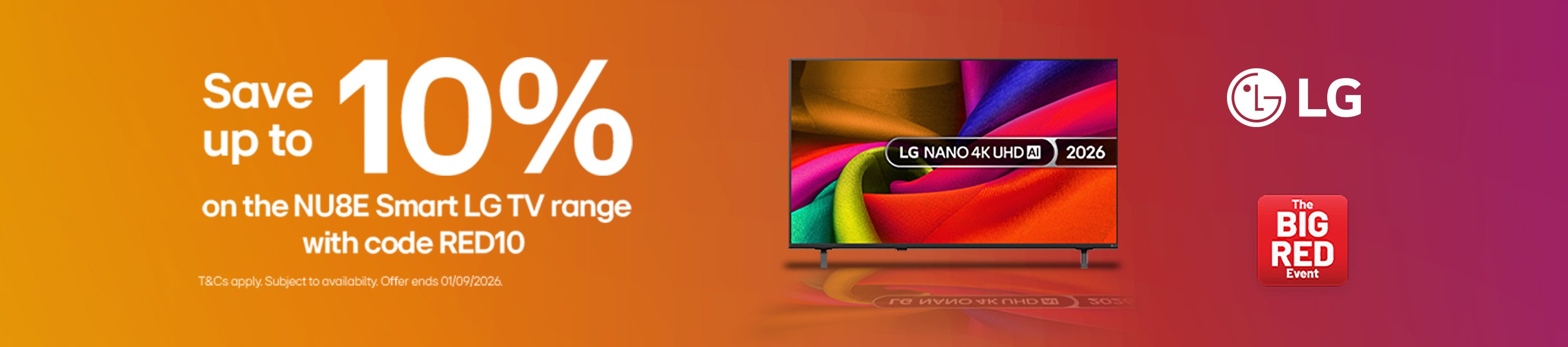 The Big Red Event. LG. Save up to 10% on the NU8E Smart LG TV range with code RED10.