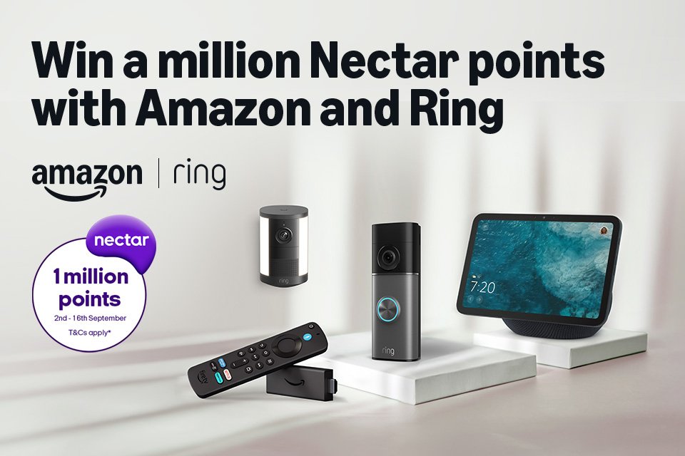 Buy any Amazon or Ring device between 2-16 September 2026. To be in with a chance to win 1 million Nectar points. T&Cs apply.